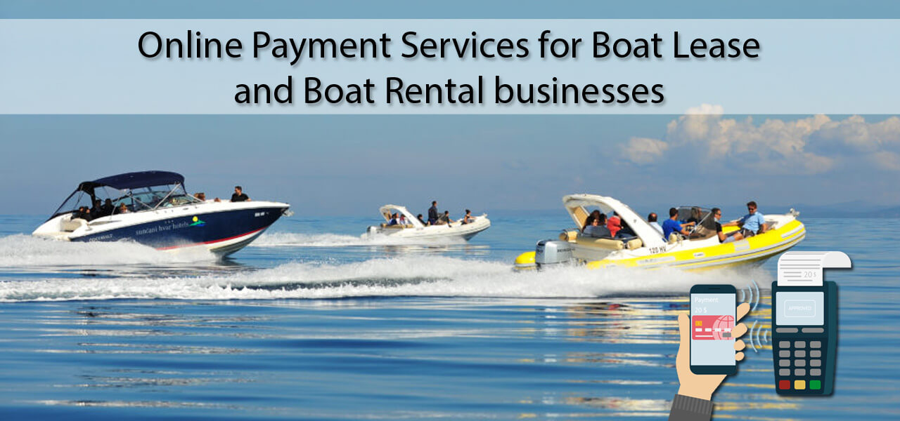 Online Payment Services for Boat Lease and Boat Rental businesses